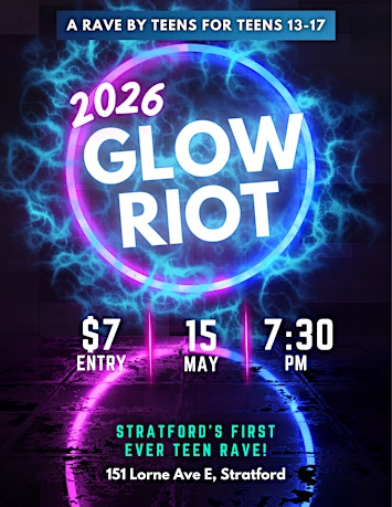 GLOW RIOT 2026 TEEN RAVE | 151 Lorne Ave E