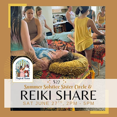 Magical Mama Summer Solstice Women’s Circle & Reiki Share | The Unwinding Space