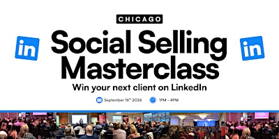 Social Selling Masterclass: CHICAGO - Win Your Next Client on LinkedIn | Hilton Garden Inn Addison