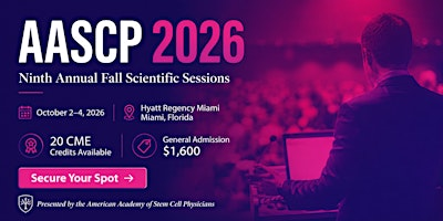 AASCP 2026 Fall Scientific Sessions, Regenerative Medicine Conference Miami | Hyatt Regency Miami