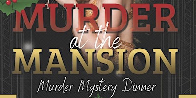 Murder at the Mansion Mystery Dinner Show | 316 N Trade St