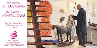 Atticus Adams: My Blanket in the Tall Grass | Artspace Warehouse