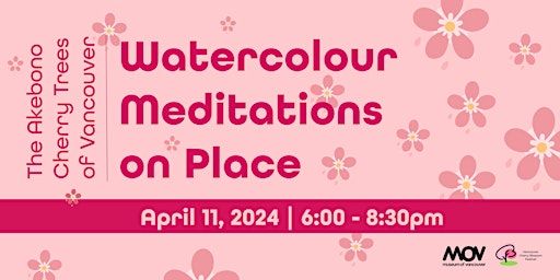 Watercolour Meditations on Place: The Akebono Cherry Trees of Vancouver | Museum of Vancouver - MOV