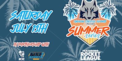 Madison College Summer Series 3v3 Rocket League Double Elim. Tournament | Esports Arena