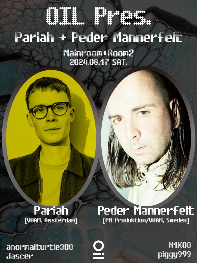 OIL Pres. Pariah + Peder Mannerfelt｜演唱會 | OIL Club