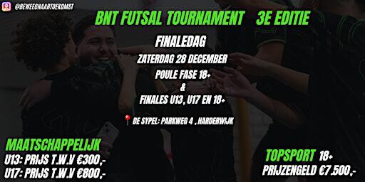 Finaledag BNT Futsal Tournament Jeugd en 18+ Topsport Editie | Sportcomplex De Sypel
