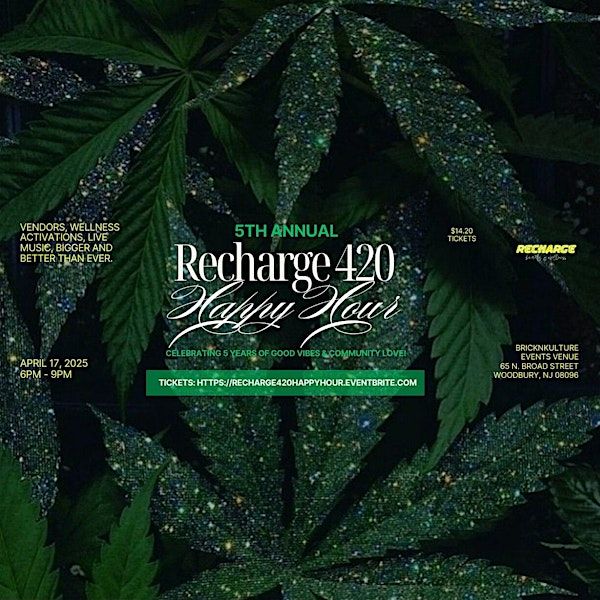5th Annual Recharge 420 Happy Hour | The Cultural Collective Cafe & BrickNKulture Event Space, North Broad Street, Woodbury, NJ, USA