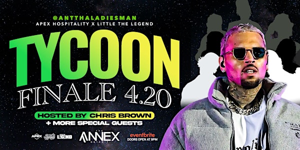 Chris Brown Hosts Tycoon Weekend Finale @ The Annex on 4/20! | The Annex