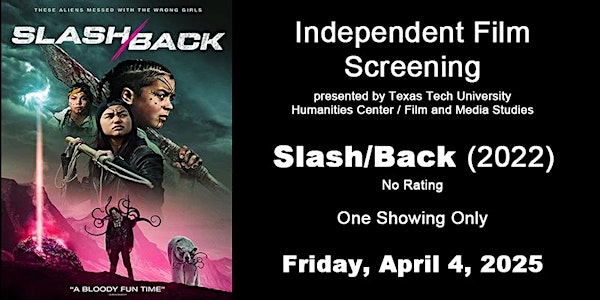Independent Film Screening:  Slash/Back (2022) Presented by TTU Humanities | Cactus Theater