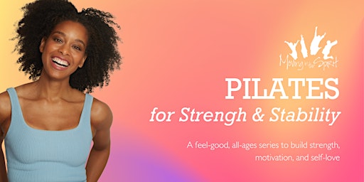 Dance Fitness: Pilates for Strength & Stability | Moving In the Spirit