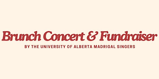 University of Alberta Madrigal Singers Brunch Concert and Fundraiser | University of Alberta, Faculty Club, Saskatchewan Drive Northwest, Edmonton, AB, Canada