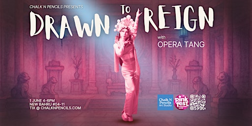 Drawn to Reign – A Life Drawing Experience with Opera Tang | Chalk N Pencils Art Studio @ New Bahru