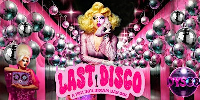 LAST DISCO: A Drag Queen Afternoon Party | DYSCO Liverpool
