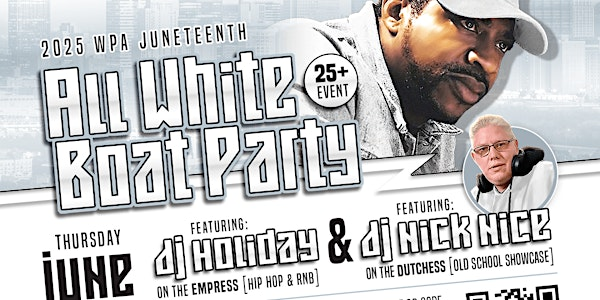 2025 JUNETEENTH ALL WHITE BOAT PARTY - Featuring DJ HOLIDAY & DJ NICK NICE | Gateway Clipper Fleet