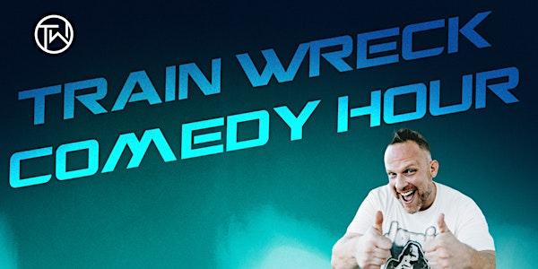 Trainwreck Comedy Hour | Train Wreck Brewing