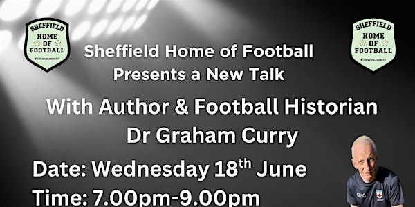 Early Professional Football with Dr Graham Curry | The  3 Arches, Walker St, Wicker, SheffieldS3 8GZ