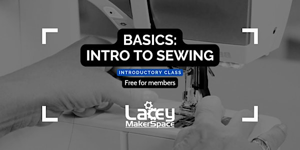 BASICS: Intro to Sewing Machines | Lacey MakerSpace