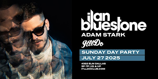 Ilan Bluestone - Day Party at It'll Do Club | It'll Do Club