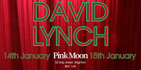 A David Lynch celebration - 14th January 2026 | 52 Ship St