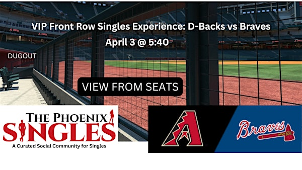 VIP Front Row Singles Experience: D-Backs vs Braves | Chase Field