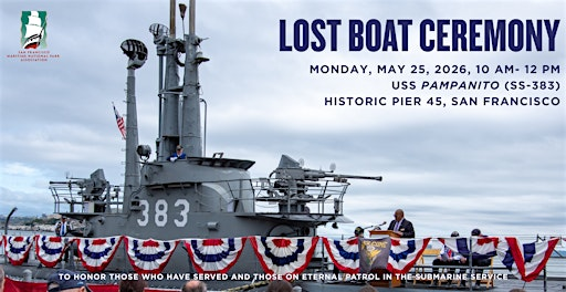 Memorial Day, Lost Boat Ceremony (2026) | USS Pampanito and the Triangle at Historic Pier 45