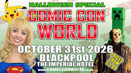 Comic Con World is BACK!- Blackpool Celebrating 10th Year! | The Imperial Hotel