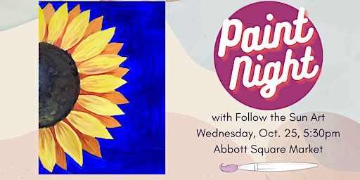 Paint Night at Abbott Square Market - Sunflower! | Abbott Square