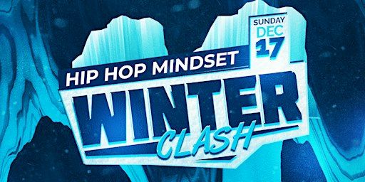 Hip Hop Mindset Winter CLASH 2023 | Oxnard Performing Arts Center