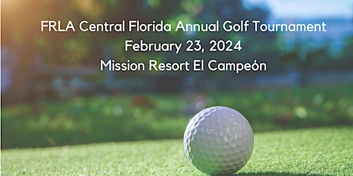 FRLA Central Florida Annual Golf Tournament | El Conquistador - Mission Inn Resort, Florida 48, Howey-in-the-Hills, FL, USA