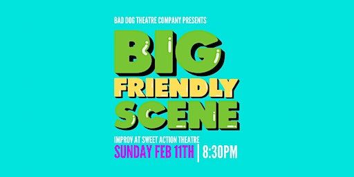 Sweet Sweet Wednesday: Big Friendly Scene! | Sweet Action Theatre
