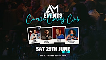 Crumlin Comedy Club | AM Events | Shane Todd, Aaron Butler, Sean & Jazmynne | Crumlin United Football Club
