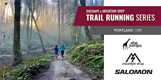 SheJumps x Mountain Shop x Salomon I Trail Running Series I Portland | OR | Mountain Shop