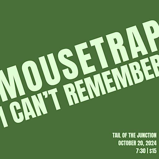 Mousetrap//I Can't Remember @ Tail of the Junction | Tail of the Junction