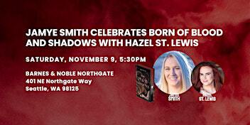 Jamye Smith celebrates BORN OF BLOOD AND SHADOWS at B&N Northgate | Barnes & Noble
