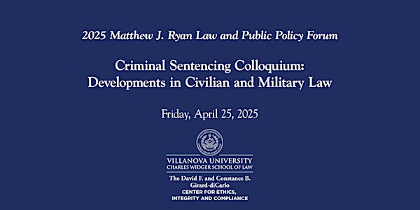 Criminal Sentencing Colloquium: Developments in Civilian and Military Law | 206 Vasey Hall