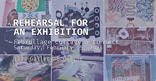 Februllage: Rehearsal for an Exhibition | 1310 Gallery - Sailboat Bend Artist Lofts
