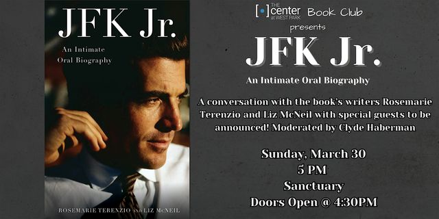 JFK Jr. : An Intimate Oral Biography | The Center at West Park