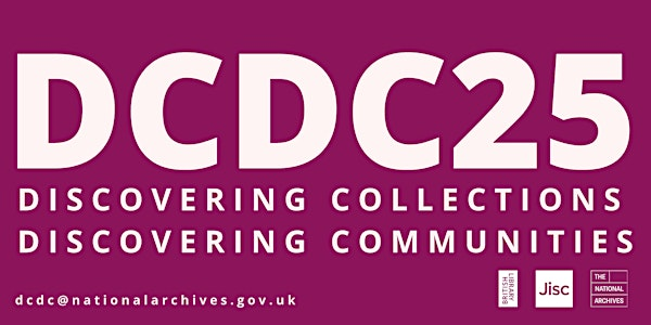 Discovering Collections, Discovering Communities, 29-31 July 2025 | Teaching and Learning Centre • Durham University