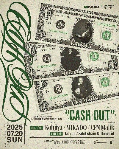 ”CASH OUT” 【Kohjiya / MIKADO / CFN Malik】のチケット(広島県・2025/7/20(日)) | 広島クラブクアトロ