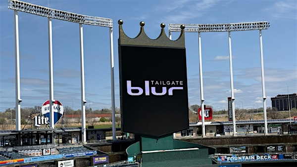 Blur Tailgate • Kansas City | Kauffman Stadium