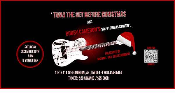 'Twas The Set Before Christmas and Bobby Cameron's six-string is stirrin' | B Street Bar, 111 Avenue Northwest, Edmonton, AB, Canada