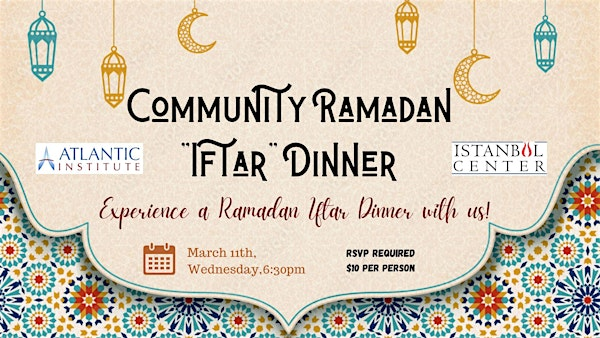 Ramadan Community Iftar Dinner for Non-Muslim Friends (Age 15+) | Istanbul Cultural Center at Jacksonville