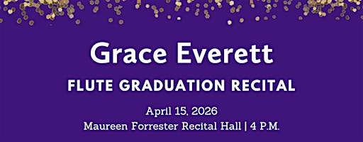 Graduation Recital: Grace Everett | Maureen Forrester Recital Hall