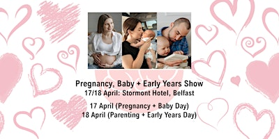 NI Pregnancy, Baby & Early Years Show | Stormont Hotel Belfast
