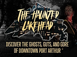 The Haunted Lakehead: Port Arthur Ghosts and Gore | The Boreal Museum