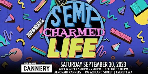 SEMI CHARMED LIFE (Everett) | Aeronaut Cannery & Taproom