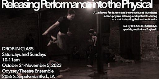 The Useless Room's Releasing Performance into the Physical: Drop-In Classes | Odyssey Theatre Ensemble, South Sepulveda Boulevard, Los Angeles, CA, USA