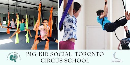 Big-Kid Social: Toronto Circus School | Toronto Circus Centre