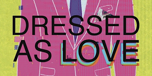 Dressed As Love - Book Launch by Jess Green | Unity Theatre