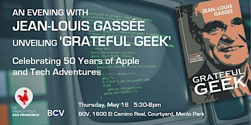 An evening with JL Gassée, unveiling his latest book "Grateful GEEK" | Benhamou Global Ventures LLC, Courtyard